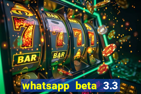 whatsapp beta 3.3 10 instalar